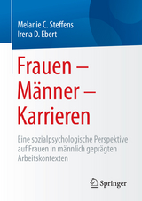 Frauen – Männer – Karrieren - Melanie Steffens, Irena D. Ebert