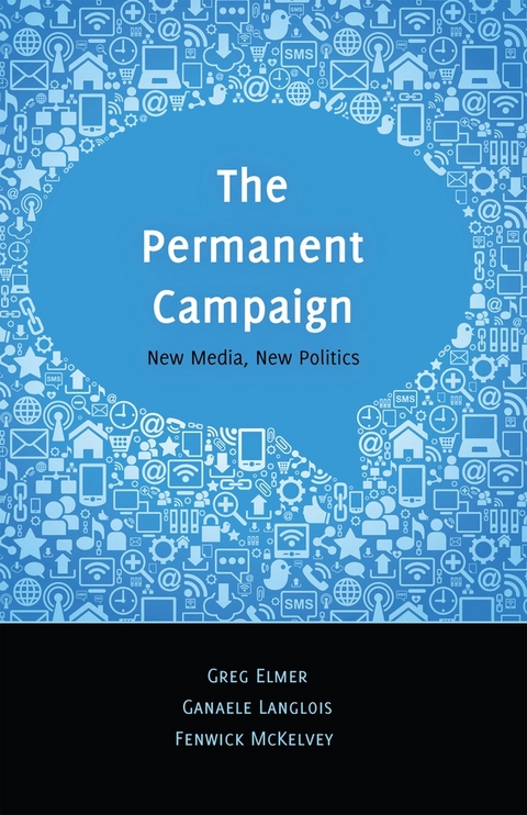 The Permanent Campaign - Greg Elmer, Ganaele Langlois, Fenwick McKelvey