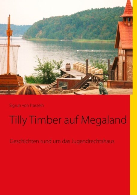 Tilly Timber auf Megaland - Sigrun von Hasseln