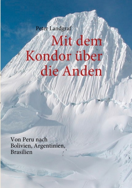 Mit dem Kondor über die Anden - Peter Landgraf