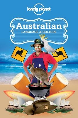 Lonely Planet Australian Language & Culture -  Lonely Planet, Denise Angelo, Peter Austin, Barry Blake, Susan Butler