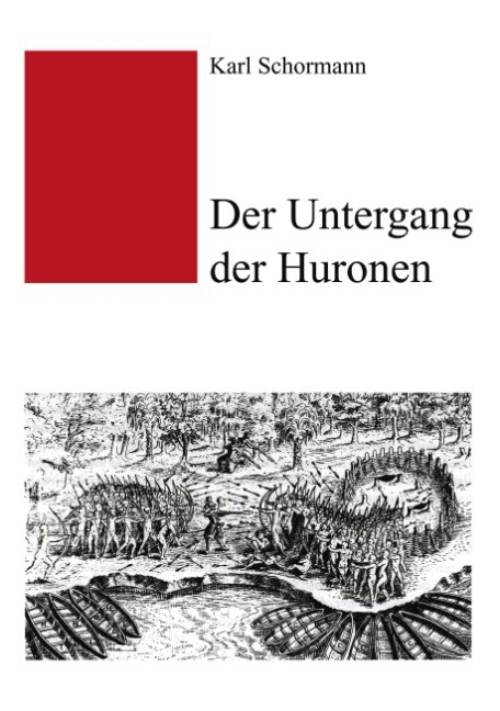 Der Untergang der Huronen - Karl Schormann