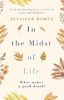 In the Midst of Life - Jennifer Worth