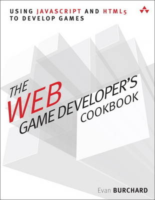 The Web Game Developer's Cookbook - Evan Burchard