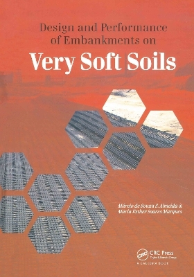 Design and Performance of Embankments on Very Soft Soils - Márcio de Souza S. Almeida, Maria Esther Soares Marques