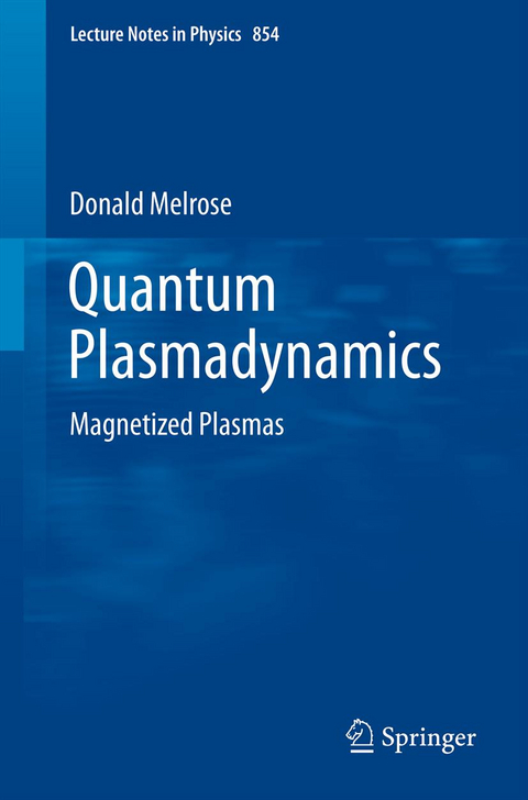 Quantum Plasmadynamics - Donald Melrose