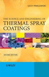 The Science and Engineering of Thermal Spray Coatings - Lech Pawlowski