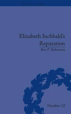 Elizabeth Inchbald's Reputation - Ben P Robertson