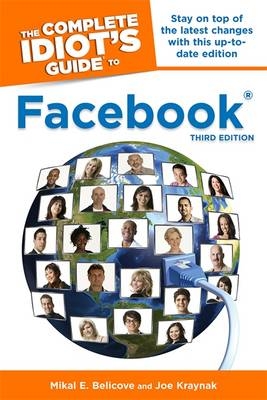 The Complete Idiot's Guide To Facebook, 3rd Edition - Joe Kraynak