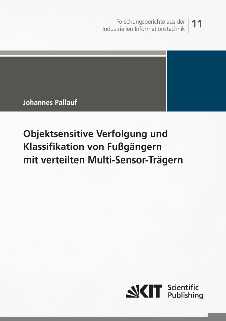 Objektsensitive Verfolgung und Klassifikation von Fußgängern mit verteilten Multi-Sensor-Trägern - Johannes Pallauf