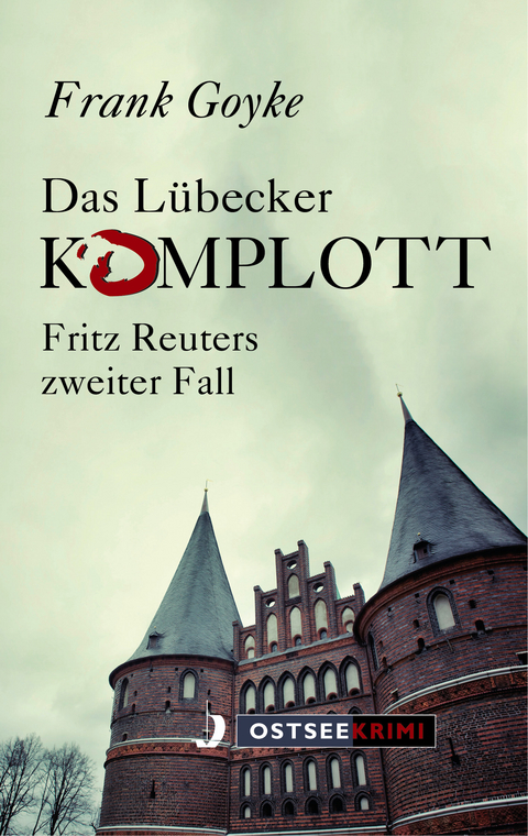 Das Lübecker Komplott - Frank Goyke