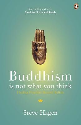 Buddhism is Not What You Think - Steve Hagen