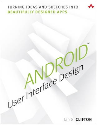 Android User Interface Design - Ian G. Clifton