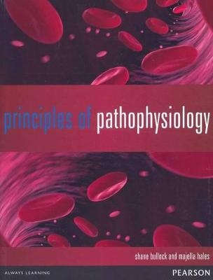 Principles of Pathophysiology - Shane Bullock, Majella Hales