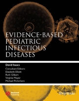 Evidence-Based Pediatric Infectious Diseases -  David Isaacs