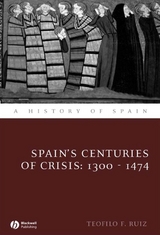 Spain's Centuries of Crisis - Teofilo F. Ruiz