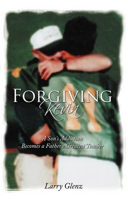 Forgiving Kevin - Larry Glenz