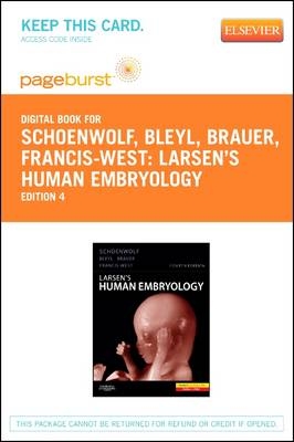 Larsen's Human Embryology - Elsevier eBook on Vitalsource (Retail Access Card) - Gary C Schoenwolf, Steven B Bleyl, Philip R Brauer, Philippa H Francis-West