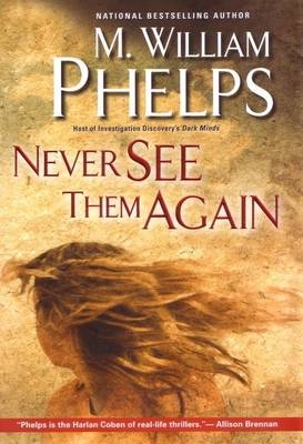 Never See Them Again - M. W. Phelps