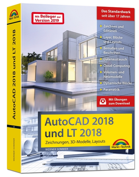 AutoCAD 2018 und LT2018 inkl. Beileger für Version 2019 mit allen NEUHEITEN der 2019er Version Zeichnungen, 3D-Modelle, Layouts (Kompendium / Handbuch) - Werner Sommer