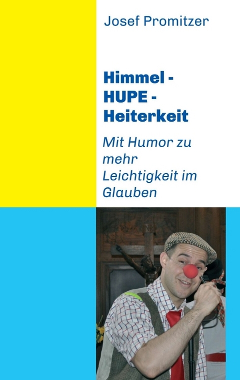 Himmel - HUPE - Heiterkeit - Josef Promitzer