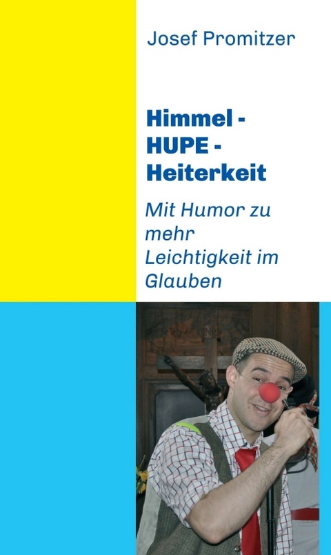 Himmel - HUPE - Heiterkeit - Josef Promitzer
