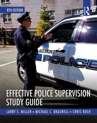 Effective Police Supervision Study Guide - Chris Rush Burkey, Larry S. Miller, Michael C. Braswell