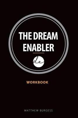 The Dream Enabler - Matthew Burgess