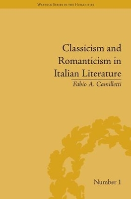 Classicism and Romanticism in Italian Literature - Fabio A Camilletti