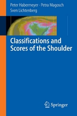 Classifications and Scores of the Shoulder - Peter Habermeyer, Petra Magosch, Sven Lichtenberg