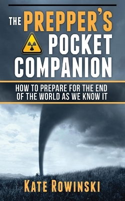 The Prepper's Pocket Companion - Kate Rowinski