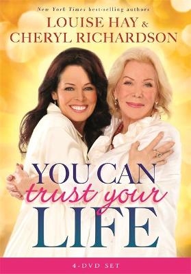 You Can Trust Your Life - Cheryl Richardson, Louise Hay