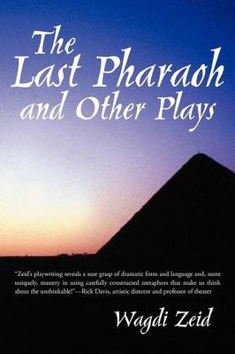 The Last Pharaoh and Other Plays - Wagdi Zeid