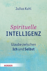 Spirituelle Intelligenz - Julius Kuhl