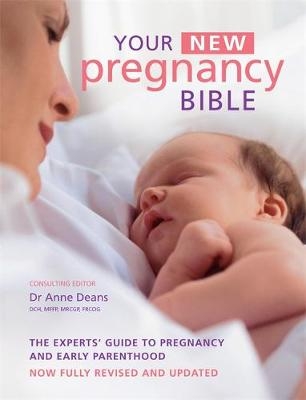 Your New Pregnancy Bible - Dr. Anne Deans