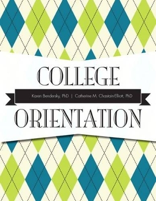 College Orientation Plus NEW MyStudentSuccessLab 2012 Update -- Access Card Package - Karen Bendersky, Catherine M. Chastain-Elliott  PhD