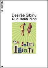 Quei soliti idioti - Desirée Sibiriu