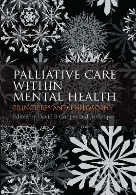 Palliative Care within Mental Health - David B. Cooper, Jo Cooper