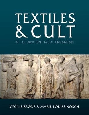 Textiles and Cult in the Ancient Mediterranean - 