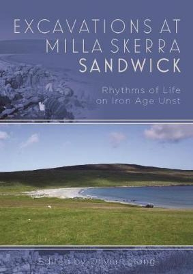 Excavations at Milla Skerra, Sandwick, Unst - Olivia Lelong