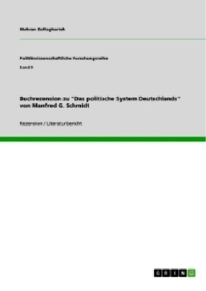 Buchrezension zu "Das politische System Deutschlands" von Manfred G. Schmidt - Mehran Zolfagharieh