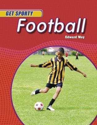 Get Sporty: Football - Edward Way