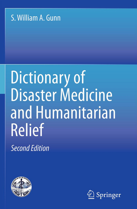 Dictionary of Disaster Medicine and Humanitarian Relief - S. William A. Gunn