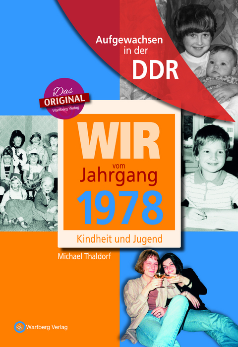 Aufgewachsen in der DDR - Wir vom Jahrgang 1978 - Kindheit und Jugend - Michael Thaldorf