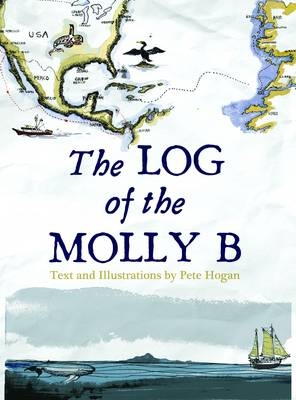 The Log of the Molly B - Pete Hogan