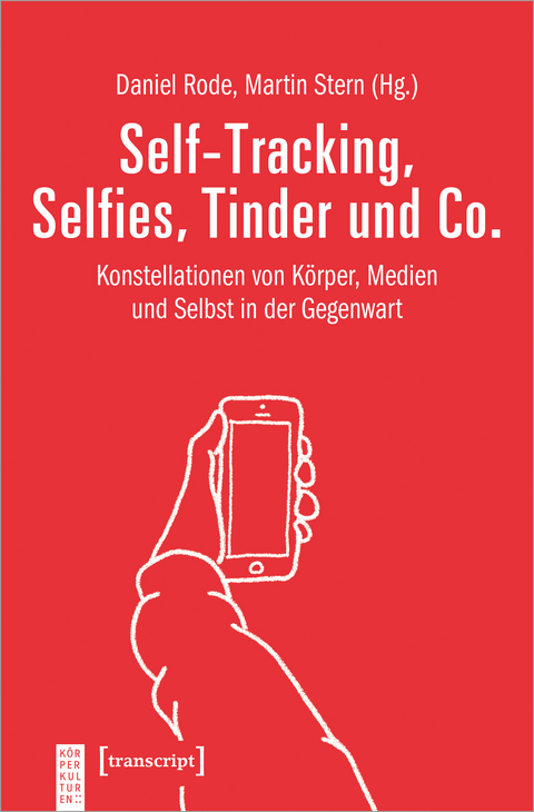 Self-Tracking, Selfies, Tinder und Co. - 