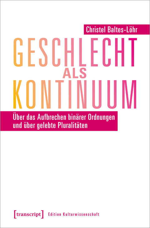 Geschlecht als Kontinuum - Christel Baltes-Löhr