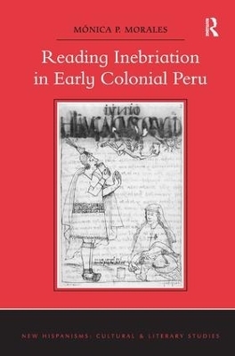Reading Inebriation in Early Colonial Peru - Mónica P. Morales