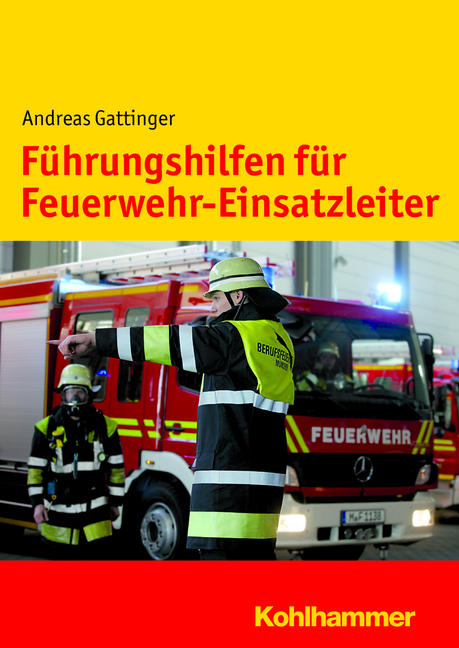 Führungshilfen für Feuerwehr-Einsatzleiter - Andreas Gattinger