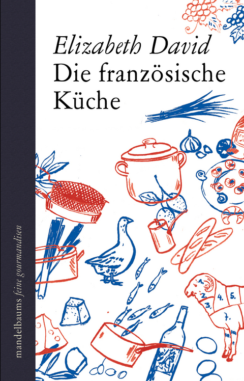 Die französische Küche - Elizabeth David